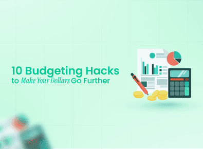 10 Budgeting Hacks to Make Your Dollars Go Further