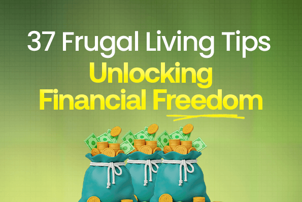37 Frugal Living Tips: Unlocking Financial Freedom