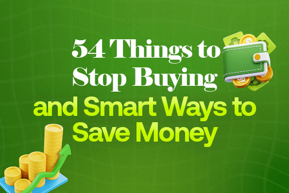54 Things to Stop Buying and Smart Ways to Save Money