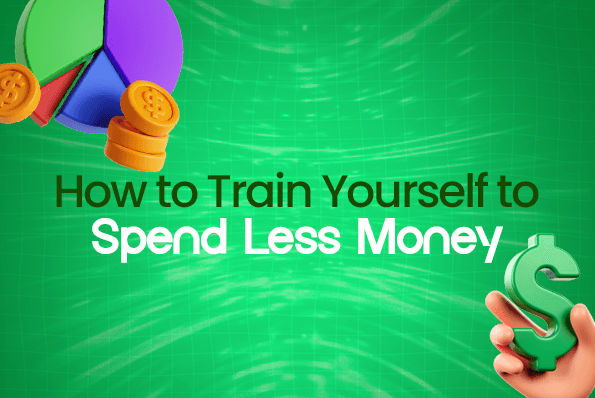 How to Train Yourself to Spend Less Money